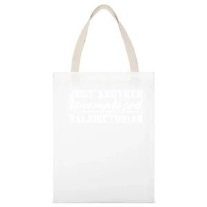 Just Another Unemployed Valedictorian Funny Education Graphic White Canvas Tote Shopping Bag