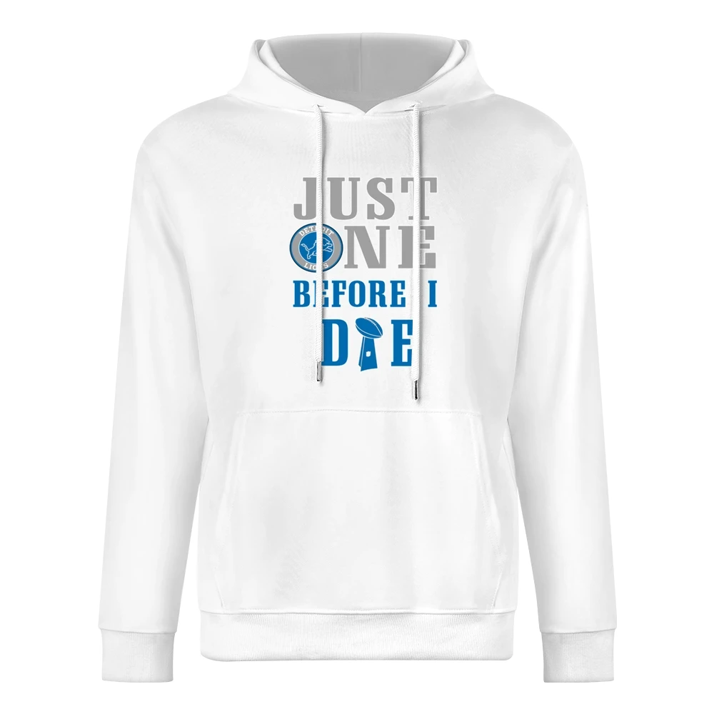 Just One Before I Die Detroit Football Team European Size Men Hoodie