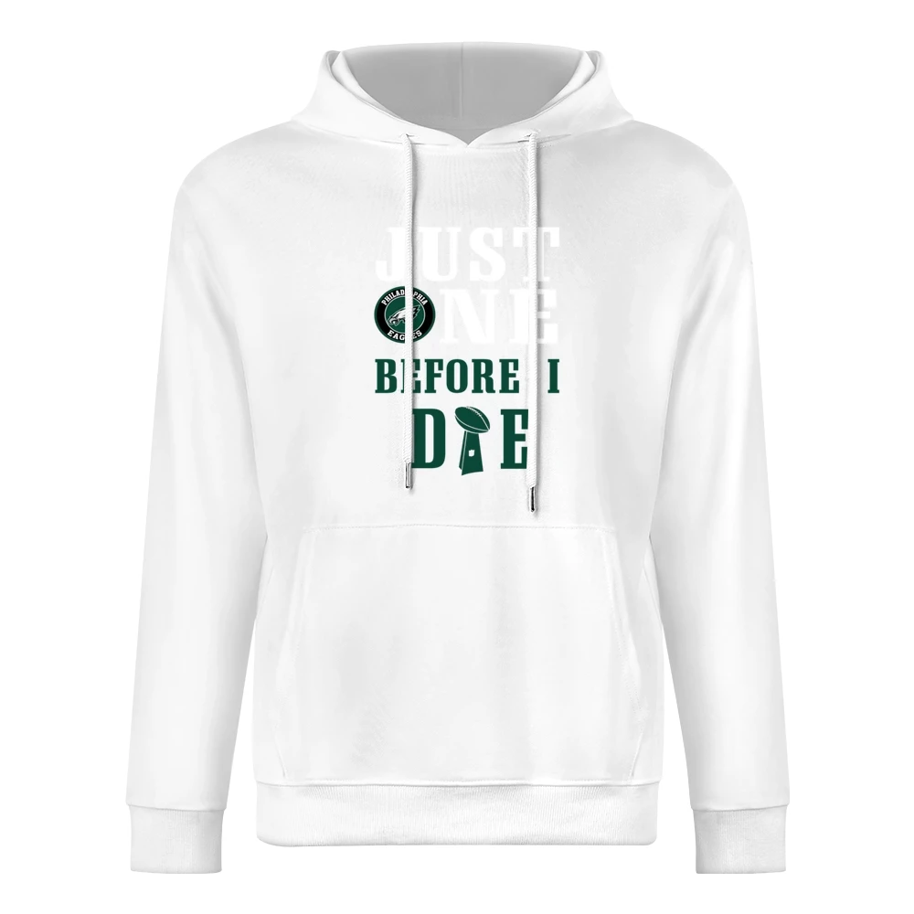 Just One Before I Die Football Team Philadelphia European Size Men Hoodie