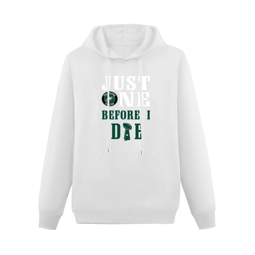 Just One Before I Die Football Team Philadelphia Men Hoodie With Pocket
