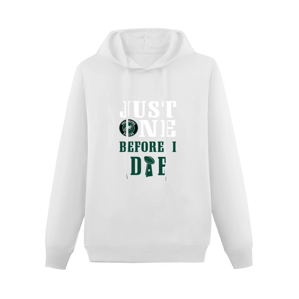 Just One Before I Die Football Team Philadelphia Men Hoodie Without Pocket