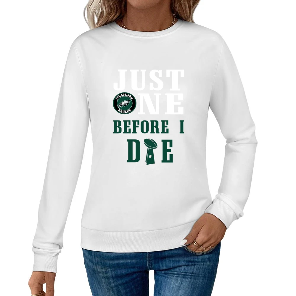 Just One Before I Die Football Team Philadelphia Women Pullover Sweatshirt