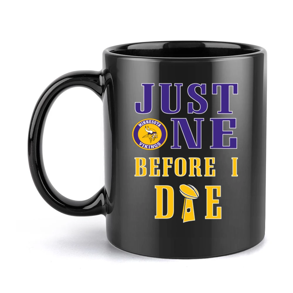 Just One Before I Die Minnesota Football Team Black Mug