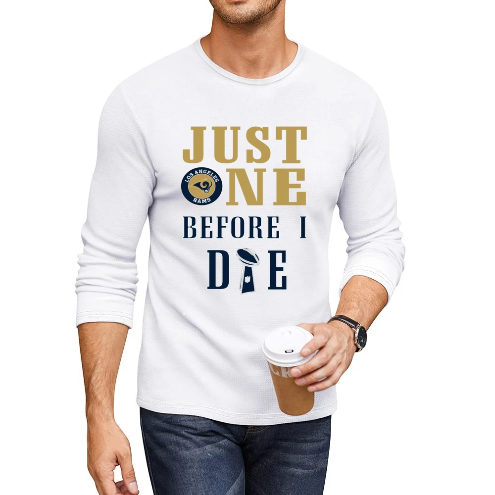 Just One Before I Die Rams Football Team Men CrewNeck Long Sleeve T-Shirt