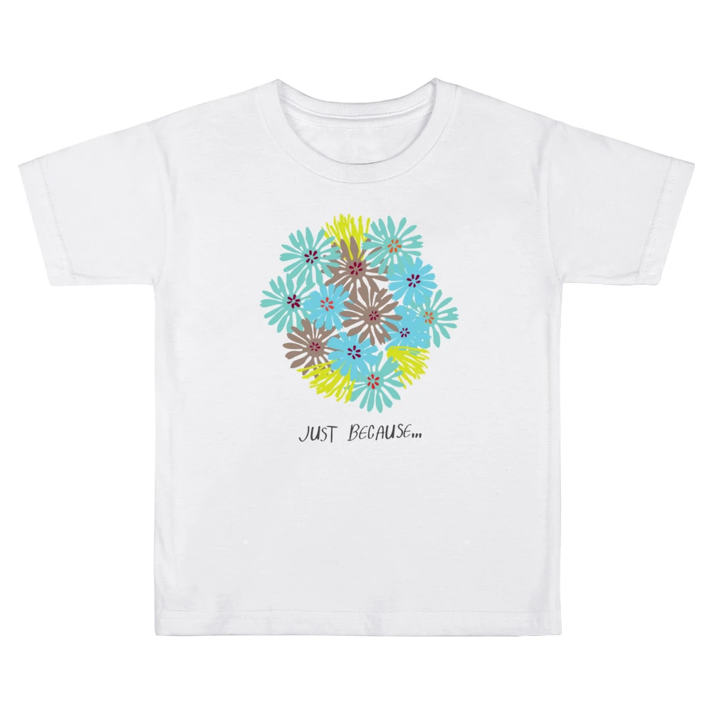 Just because blooming colour flowers Kids Boys Girls T-Shirt