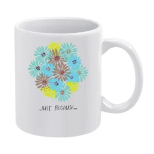 Just because blooming colour flowers White Mug