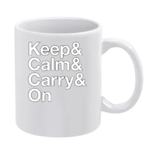 Keep Calm And Carry On Fun Graphic Tee Shirt White Mug