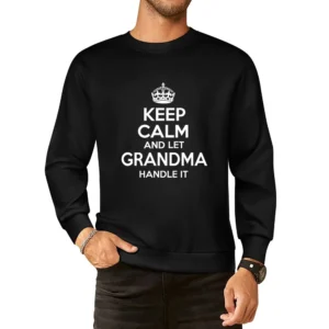 Keep Calm And Let Grandma Handle It Tshirt (all Styles And Colors Avai European Size Pullover Sweater