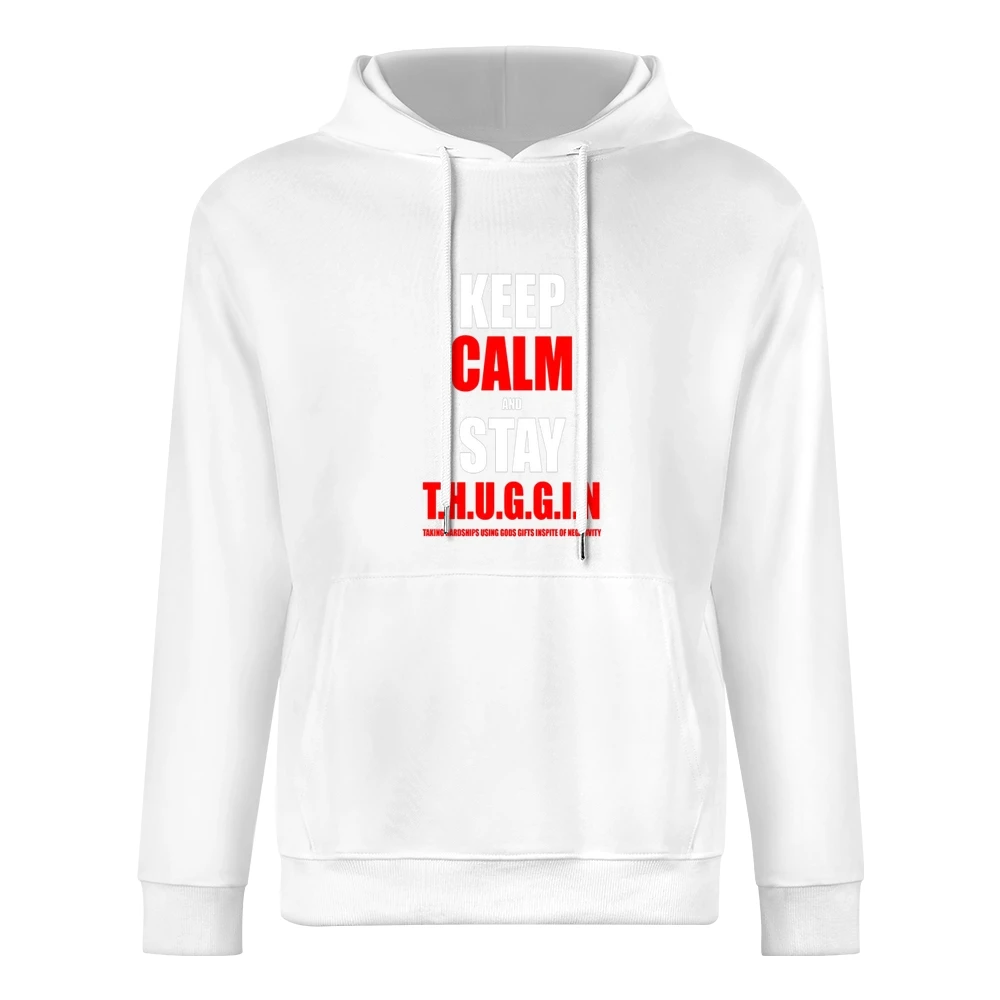 Keep Calm And Stay Thuggin Tshirt (all Styles And Sizes Available) European Size Men Hoodie