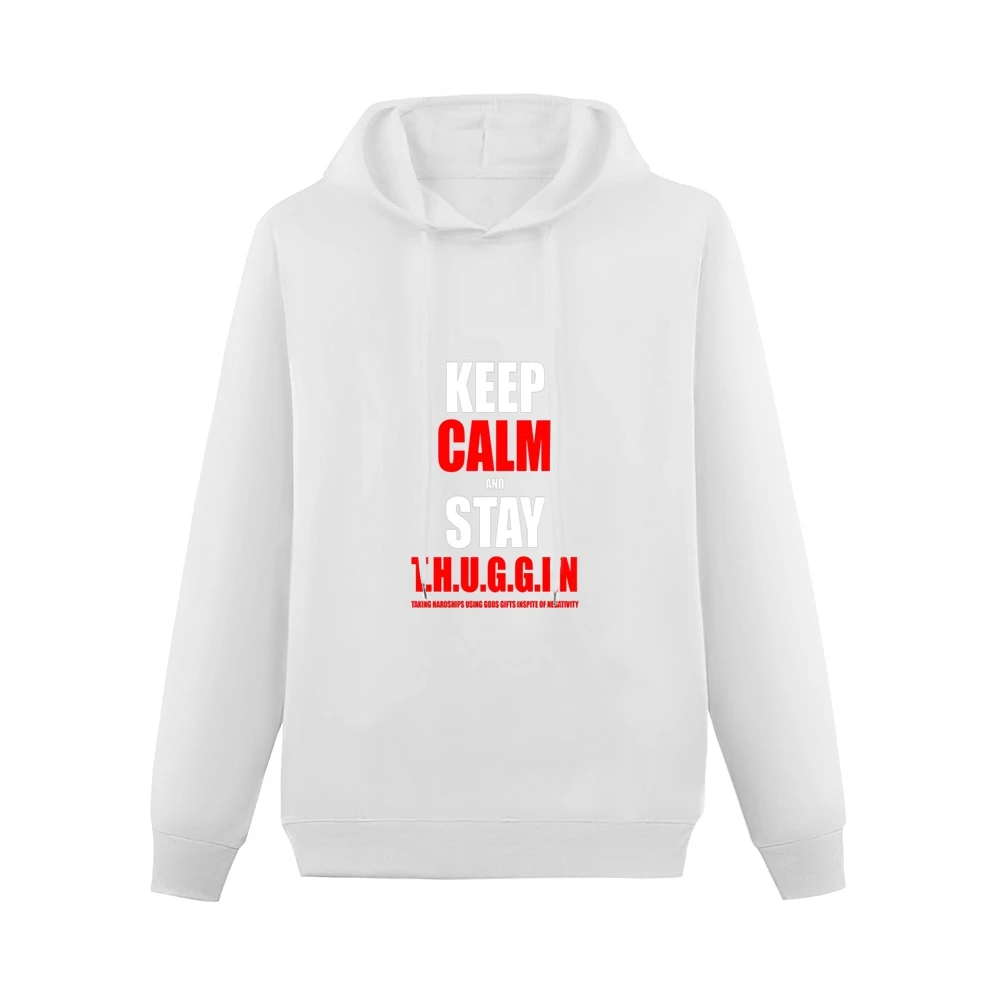 Keep Calm And Stay Thuggin Tshirt (all Styles And Sizes Available) Men Hoodie Without Pocket