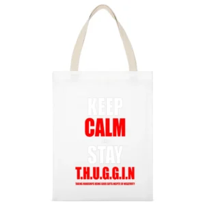Keep Calm And Stay Thuggin Tshirt (all Styles And Sizes Available) White Canvas Tote Shopping Bag