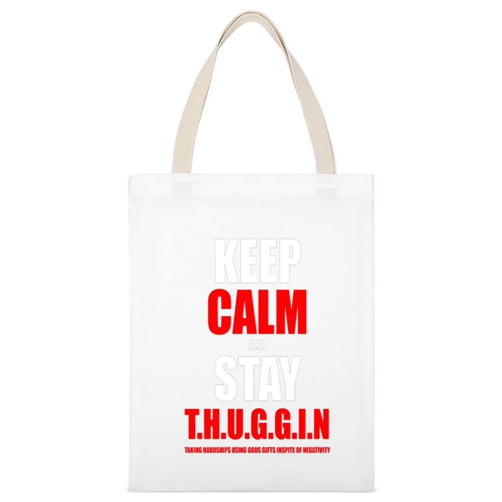 Keep Calm And Stay Thuggin Tshirt (all Styles And Sizes Available) White Canvas Tote Shopping Bag