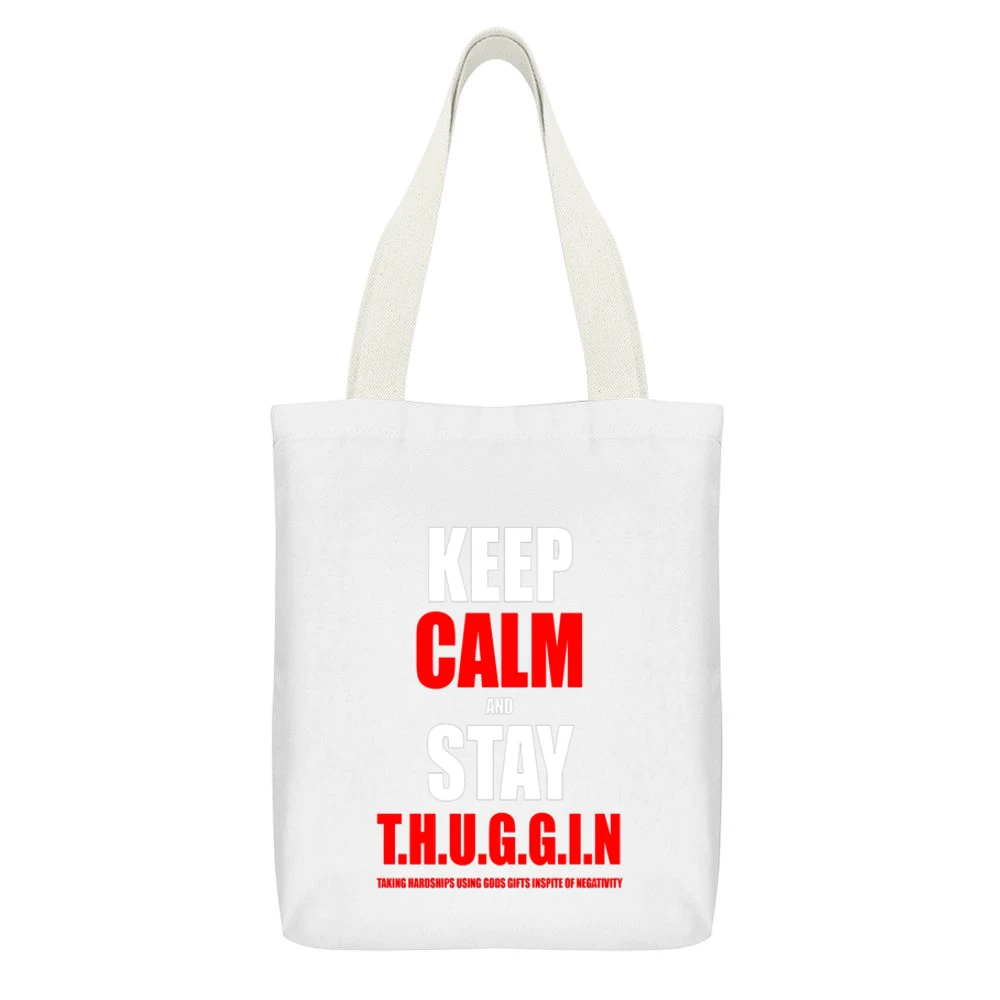 Keep Calm And Stay Thuggin Tshirt (all Styles And Sizes Available) White Canvas Tote Shopping Bag With Interior Pocket