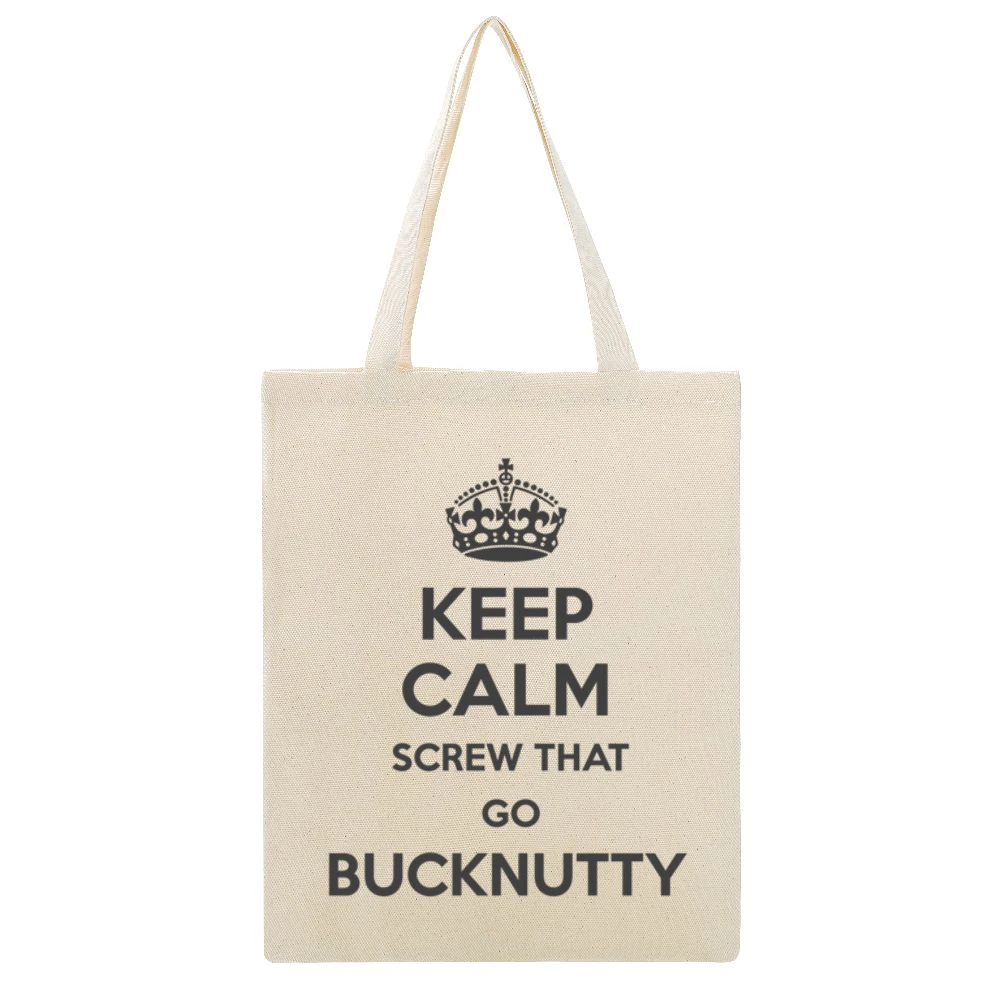 Keep Calm Screw That Go Bucknutty Beige Canvas Tote Shopping Bag