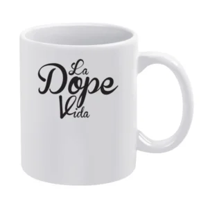 La Dope Vida The Dope Life Fun Spanish Language Graphic White Mug