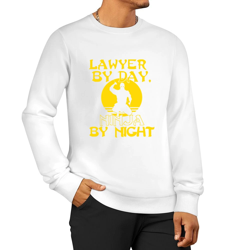 Lawyer By Day Ninja By Night Tshirt Men Pullover Sweatshirt