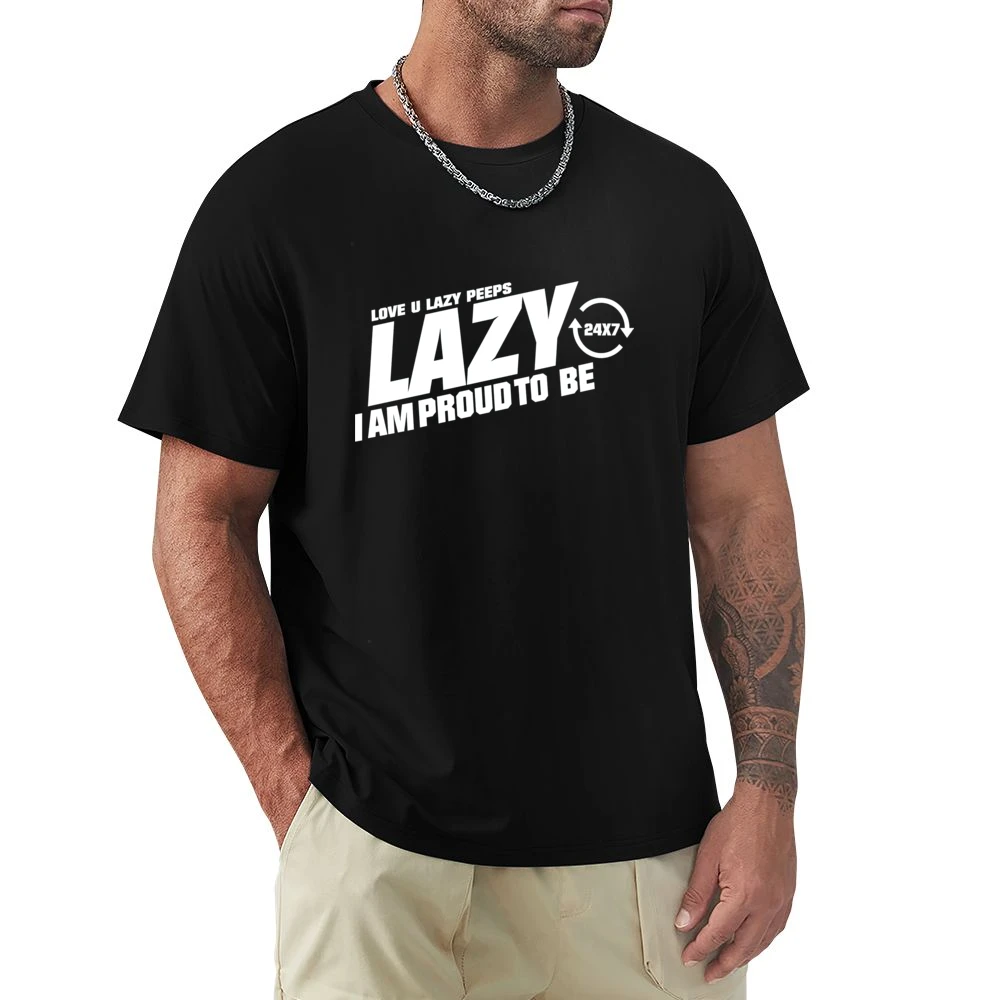 Lazy I am Proud to be - love you lazy peps Premium Men T-shirt