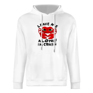 Leave me Alone i'm crabby European Size Men Hoodie