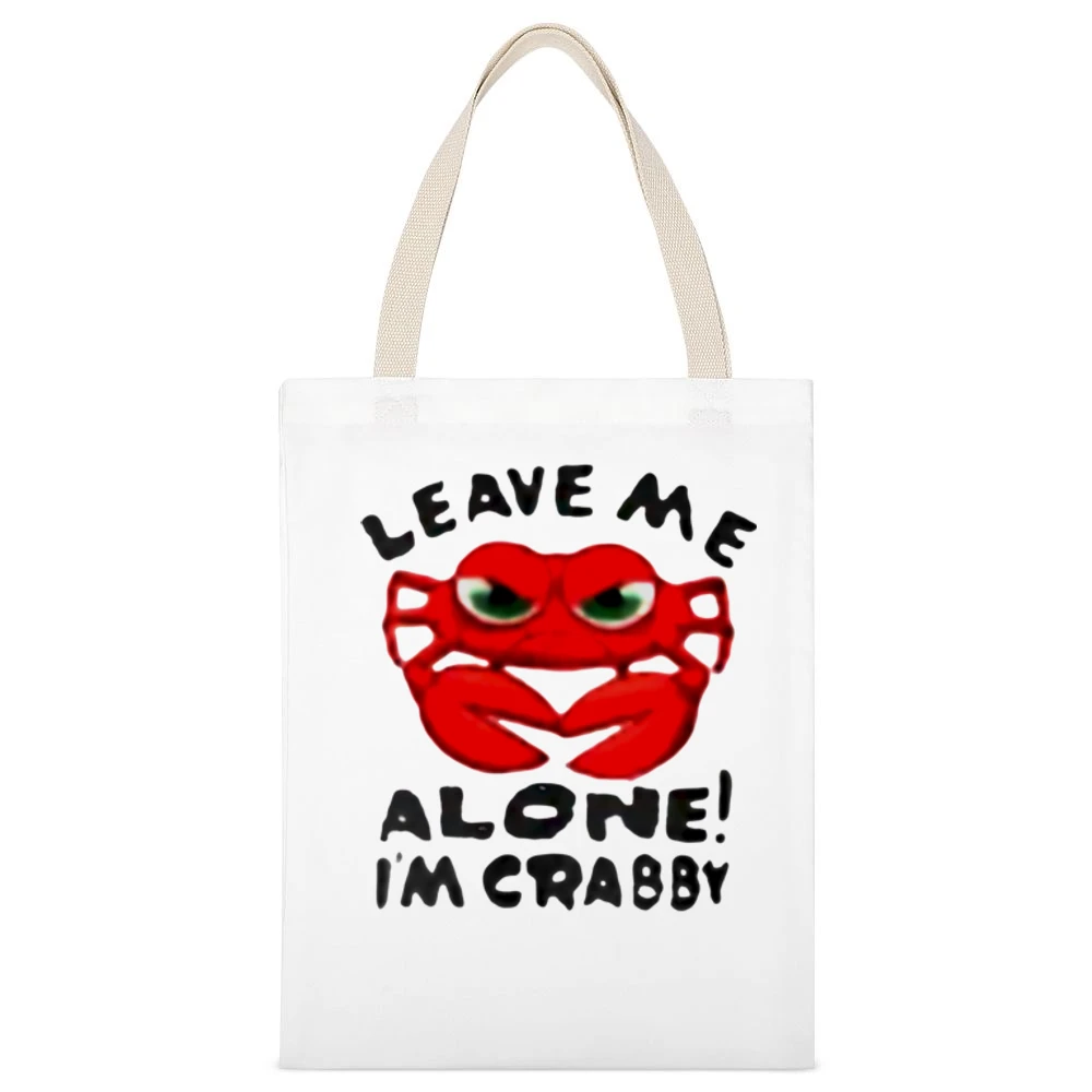 Leave me Alone i'm crabby White Canvas Tote Shopping Bag
