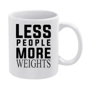 Less People More Weights White Mug