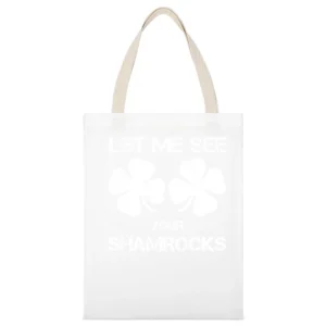 Let Me See Your Shamrocks Funny St Patrick's Day White Canvas Tote Shopping Bag