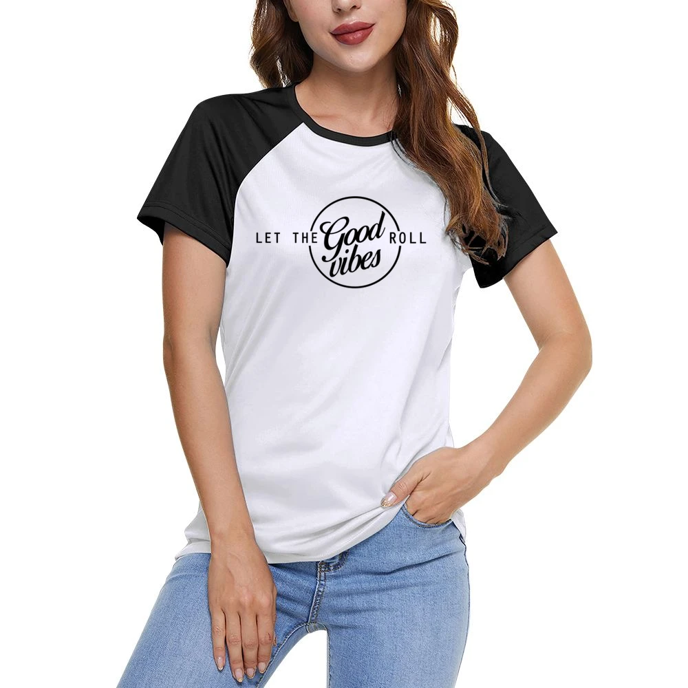 Let The Good Vibes Roll Trending Popular Graphic Design Women Ladies Short Sleeve T-Shirt