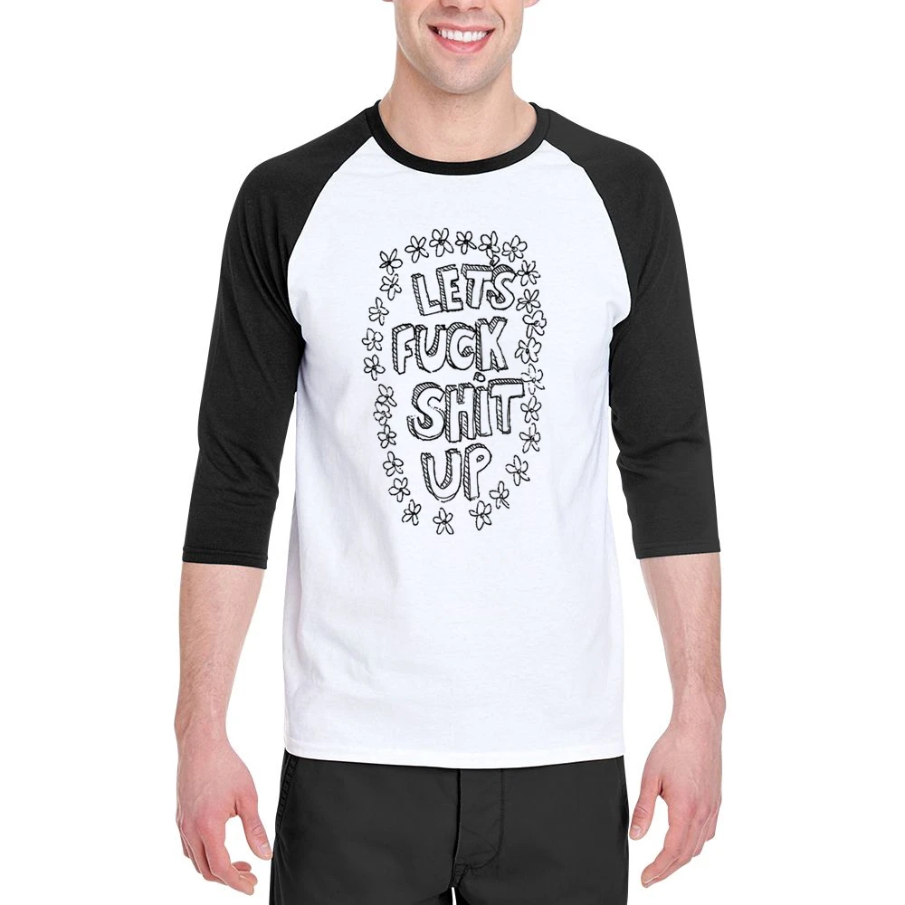 Lets Fuck Shit Up Flowers Hand Drawn Funny Graphic Tee Shirt Men 3/4 Sleeve T-Shirt
