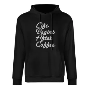 Life Begins After Coffee Funny Tee Shirt European Size Men Hoodie