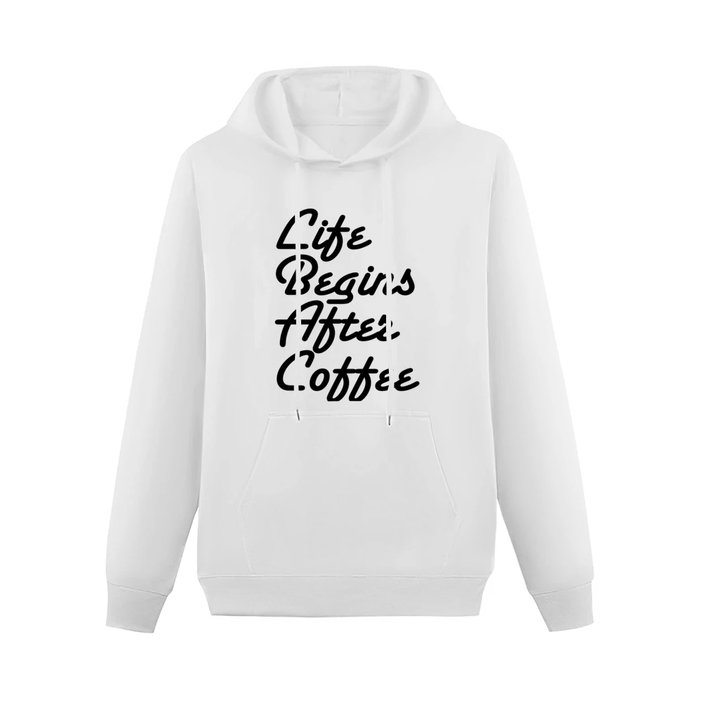 Life Begins After Coffee Funny Tee Shirt Men Hoodie With Pocket