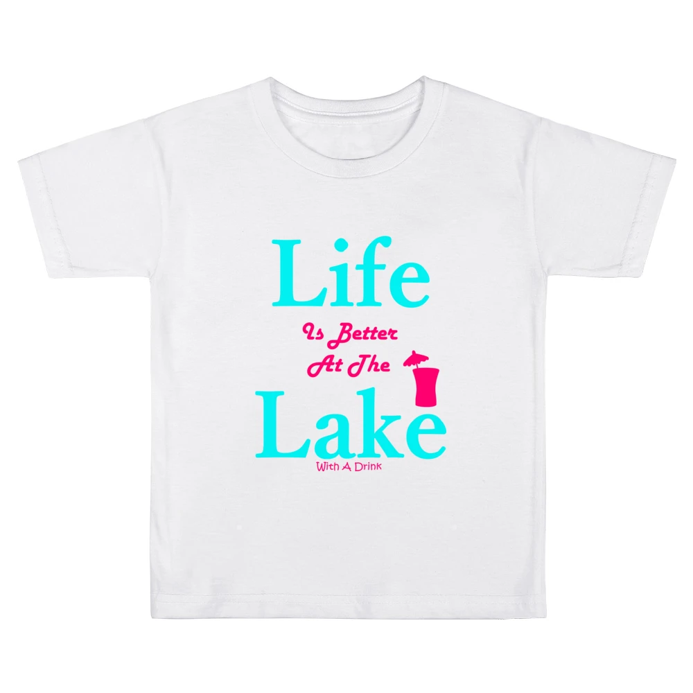 Life Is Better At The Lake With A Drink Kids Boys Girls T-Shirt