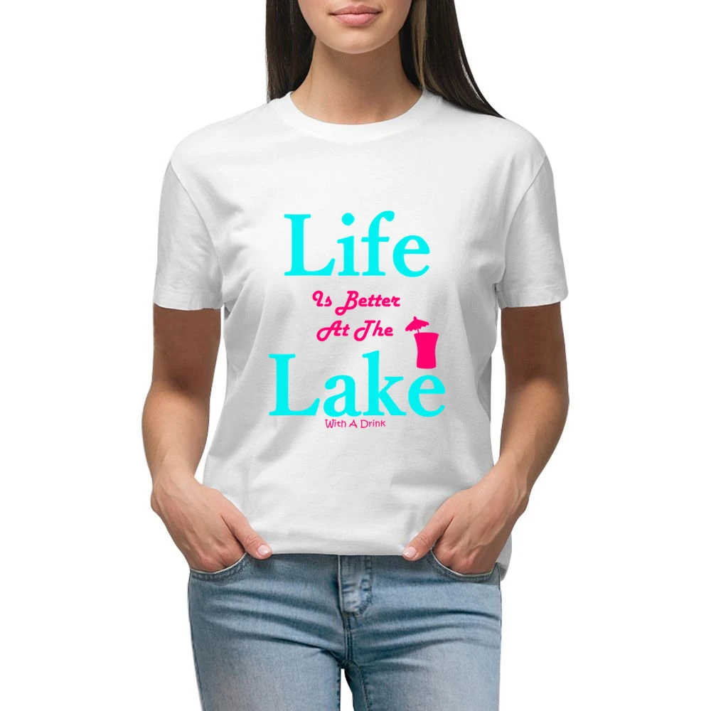 Life Is Better At The Lake With A Drink Premium Women Ladies T-shirt