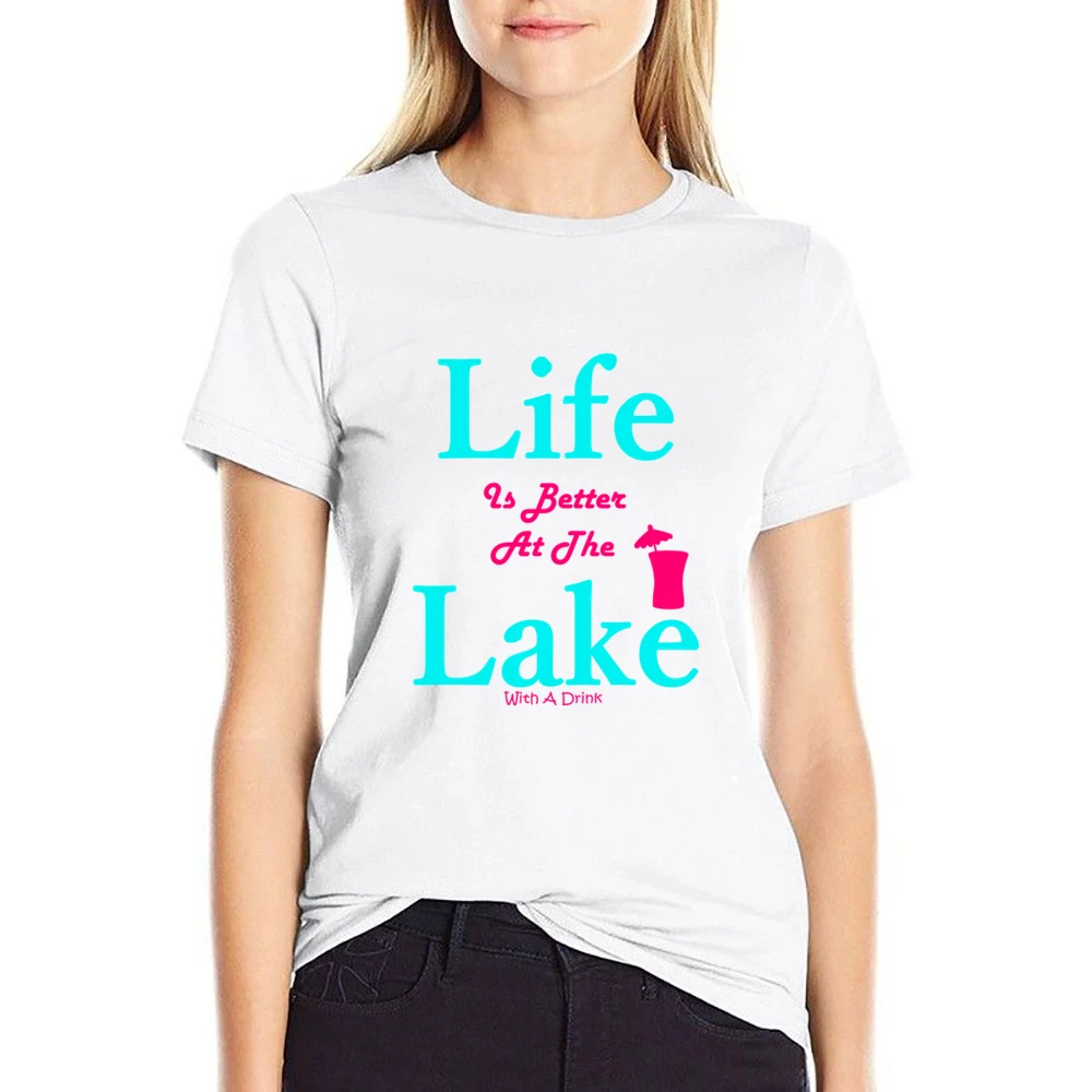 Life Is Better At The Lake With A Drink US Size Women Ladies T-shirt