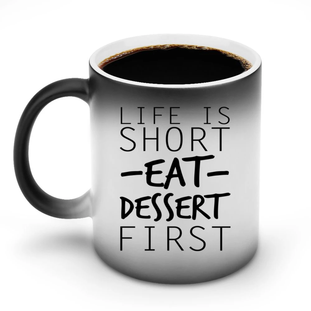 Life Is Short Eat Dessert First Funny Food Lover Graphic Discoloration Mug