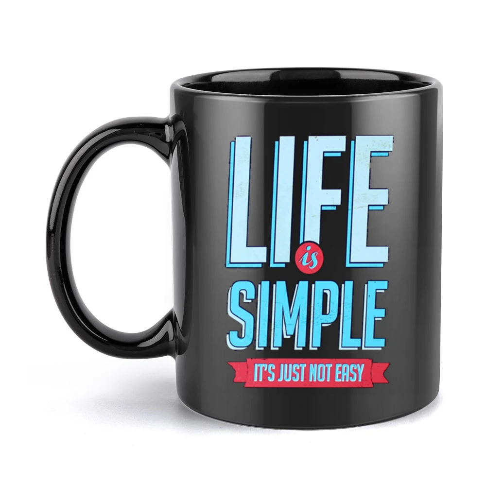 Life Is Simple It Is Just Not Easy Fun Motivational Vintage Style Grap Black Mug