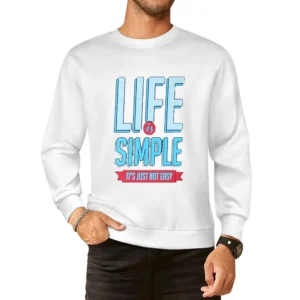 Life Is Simple It Is Just Not Easy Fun Motivational Vintage Style Grap European Size Pullover Sweater