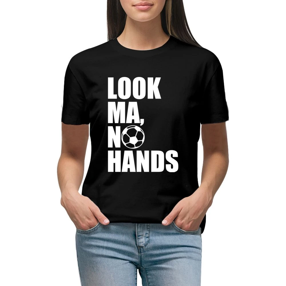 Look Ma No Hands Funny Soccer Player Fan Graphic Premium Women Ladies T-shirt