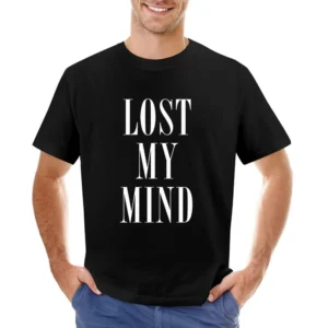 Lost My Mind Popular Celebrity Tee Shirt Asian Size Men T-Shirt