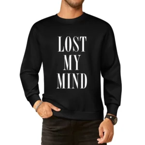 Lost My Mind Popular Celebrity Tee Shirt European Size Pullover Sweater