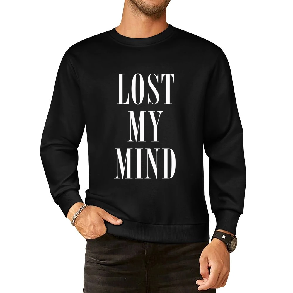 Lost My Mind Popular Celebrity Tee Shirt European Size Pullover Sweater