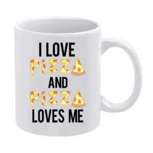 Love Pizza And Pizza Loves Me Funny Food Tee Shirt White Mug