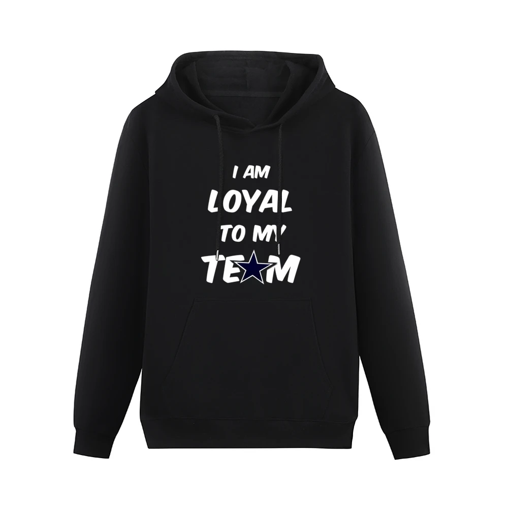 Loyal To My Team Cowboys Tshirt Men Hoodie With Pocket