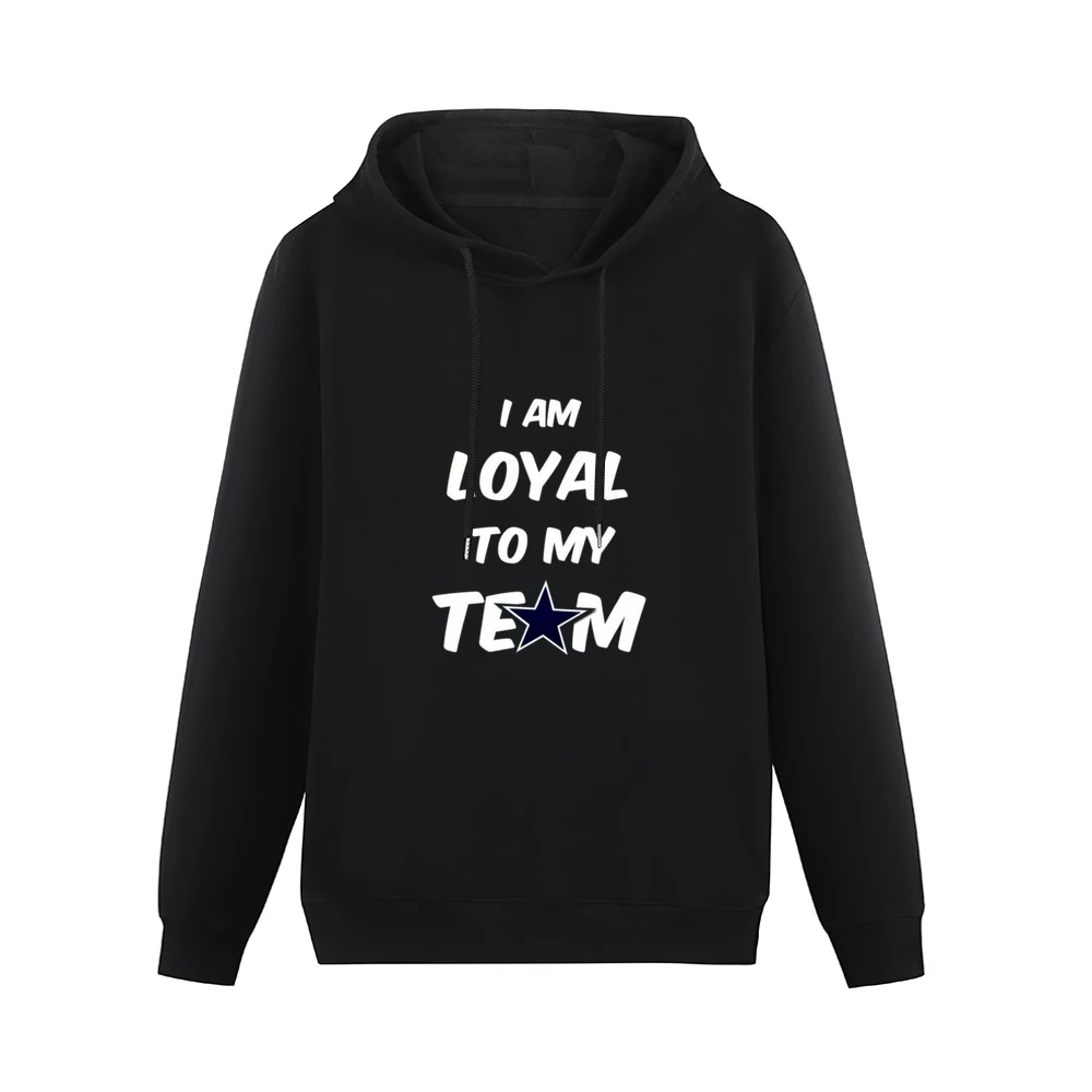 Loyal To My Team Cowboys Tshirt Men Hoodie Without Pocket
