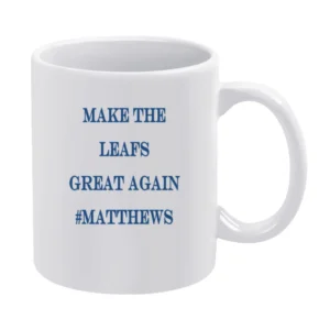 Make The Leafs Great Again #Matthews Tshirt (all colors and styles ava White Mug