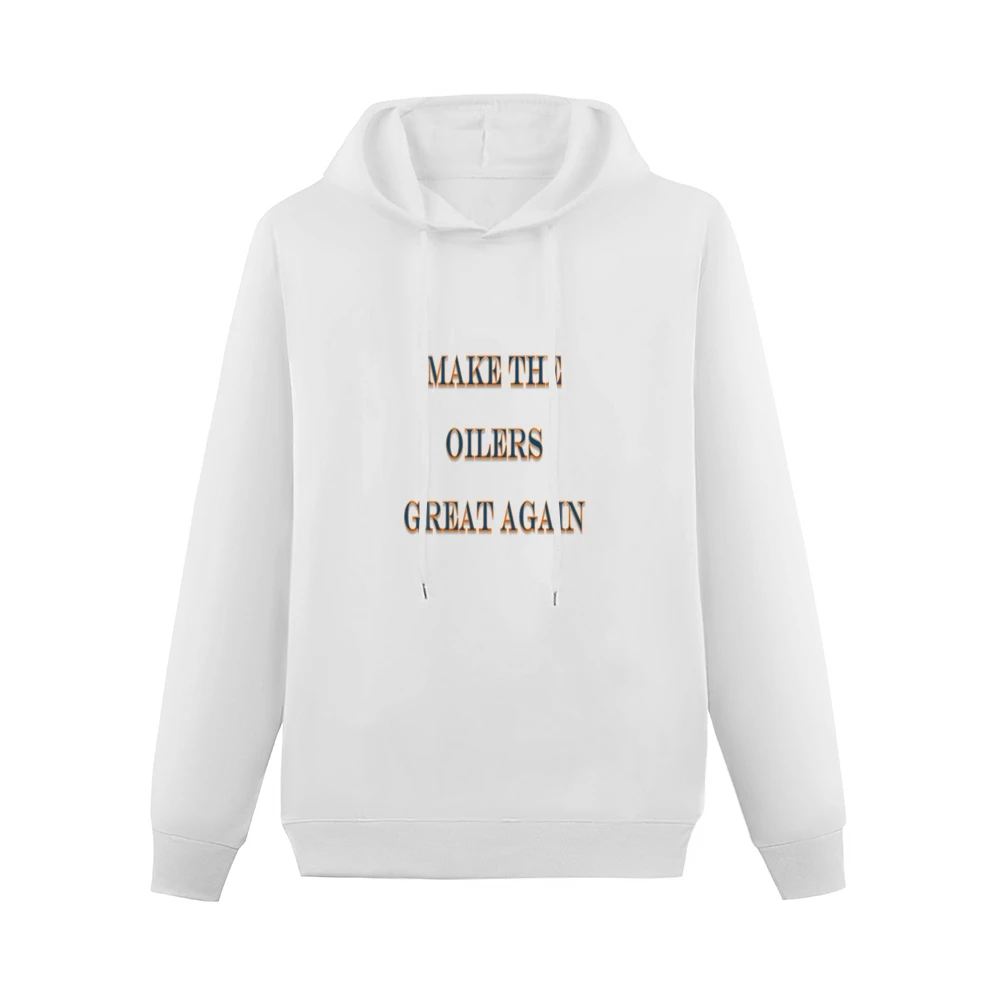 Make The Oilers Great Again Tshirt (all styles and colors available) Men Hoodie Without Pocket