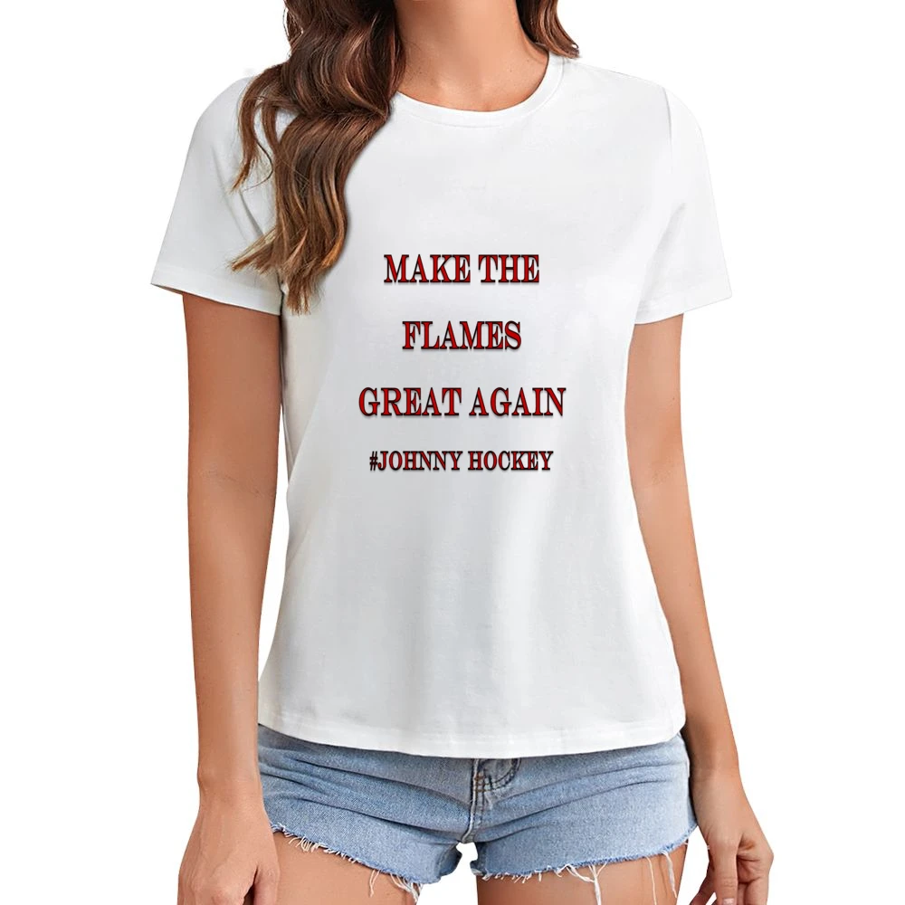 Make the Flames Great Again #Johnny Hockey Tshirt (all styles and colo Asian Size Women Ladies T-shirt
