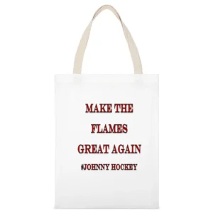 Make the Flames Great Again #Johnny Hockey Tshirt (all styles and colo White Canvas Tote Shopping Bag