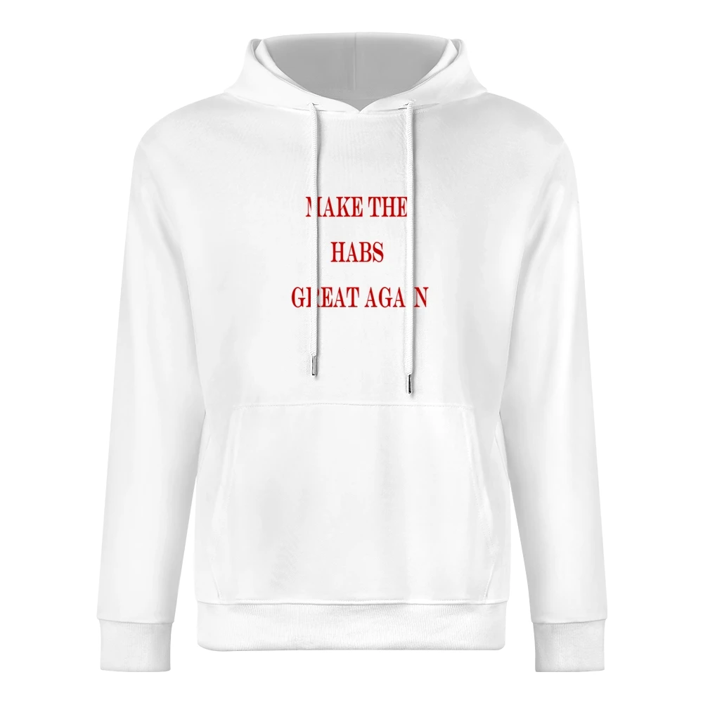 Make the Habs Great Again Tshirt (all styles and colors available) European Size Men Hoodie