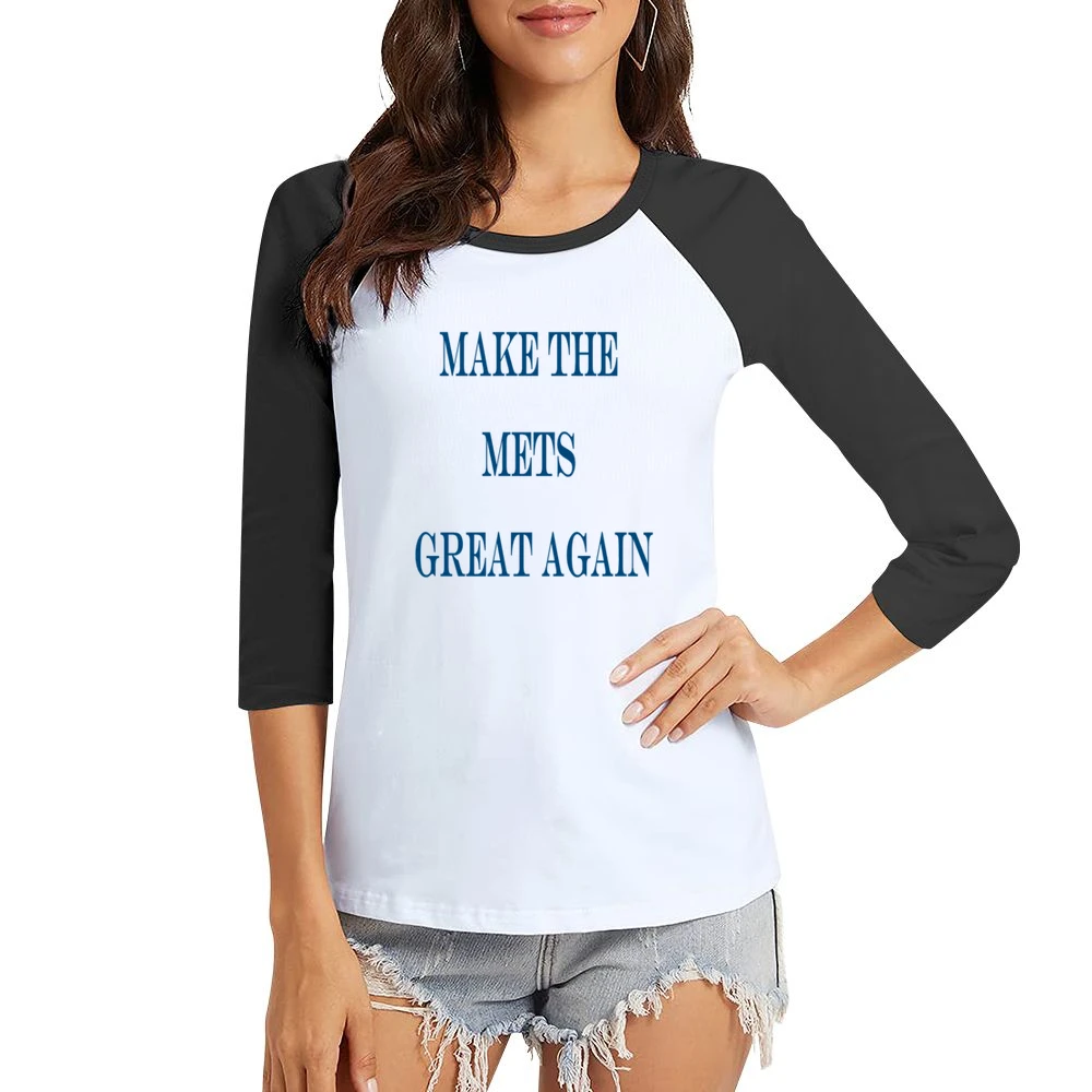 Make the Mets Great Again Tshirt (all colors and styles available) Women Ladies 3-4 Sleeve T-Shirt