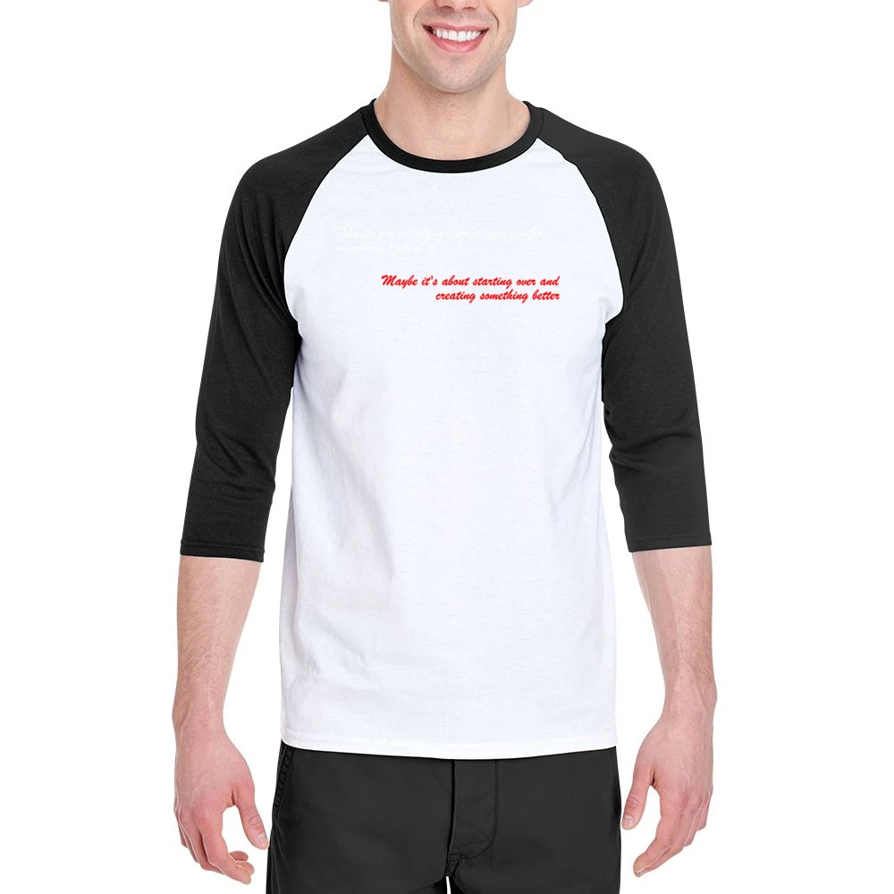 Maybe is not always about trying to fix something broken about startin Men 3/4 Sleeve T-Shirt