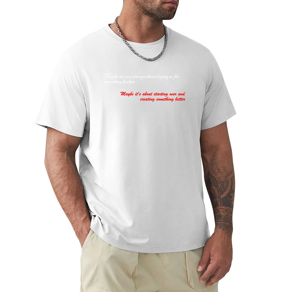 Maybe is not always about trying to fix something broken about startin Premium Men T-shirt